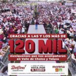 120 mil mexiquenses abarrotan primeros dos cierres de campaña de la maestra Delfina Gómez