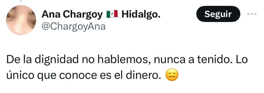 Nunca ha tenido dignidad, solo conoce el dinero