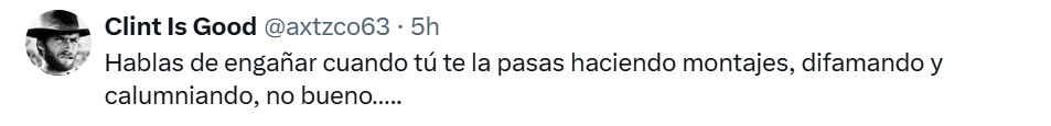 Se la pasa haciendo montajes y difamando