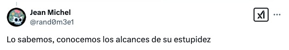 Conocemos de los alcances de su estupidez