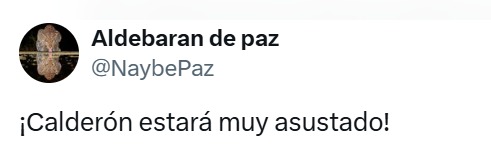 Calderón asustado
