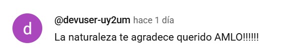 La naturaleza agradece a AMLO