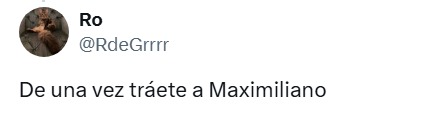 traete a Maximiliano