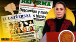Sheinbaum cuestiona falta de ética de El Universal y Reforma