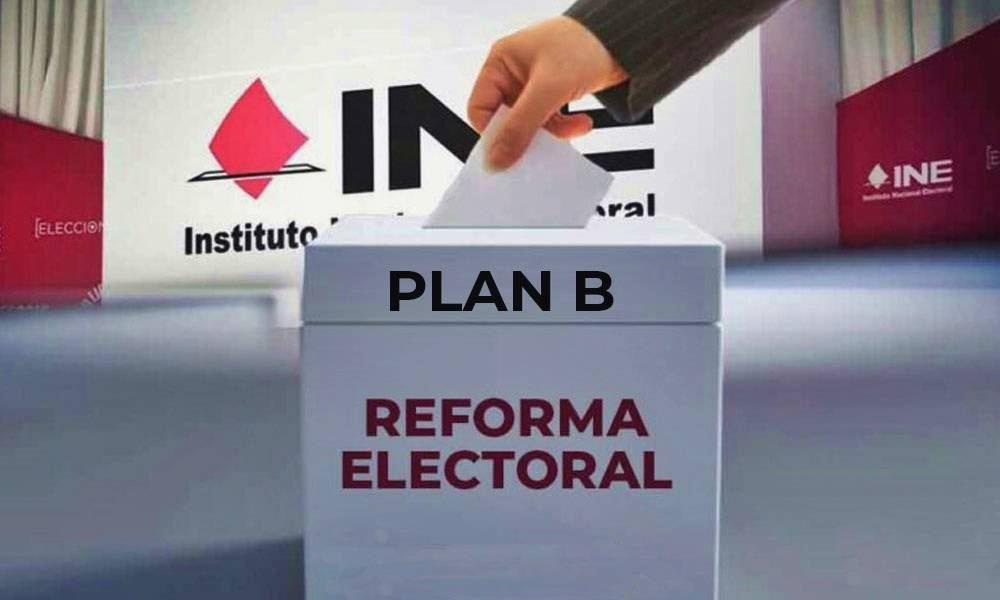 Plan B reforma electoral